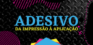 Read more about the article Adesivos da Impressão à Aplicação